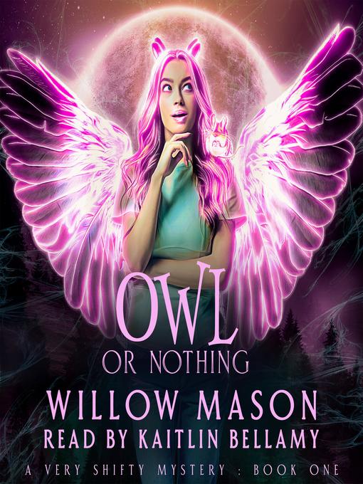 Title details for Owl or Nothing by Willow Mason - Available